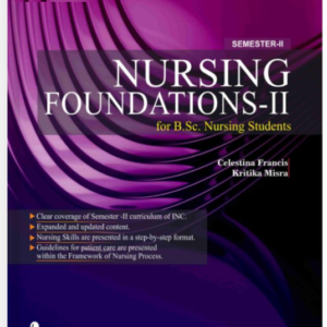 Nursing Foundations 2 Celestina Francis, Kritika Misra For Bsc Nursing semester 2 | Lotus | 9789386896735 | Latest Edition | Lotus Publishers | Bharatiyam Books Store | INC Syllabus
